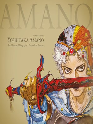 cover image of Yoshitaka Amano: The Illustrated Biography